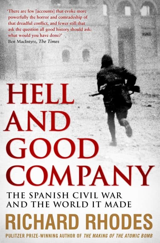 Hell and Good Company: The Spanish Civil War and the World it Made