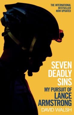 Seven Deadly Sins: My Pursuit of Lance Armstrong