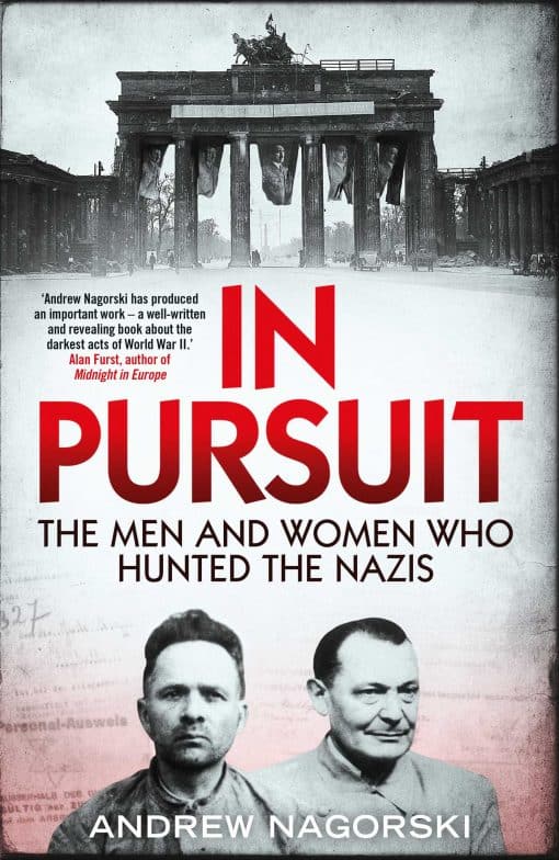 In Pursuit: The Men and Women Who Hunted the Nazis