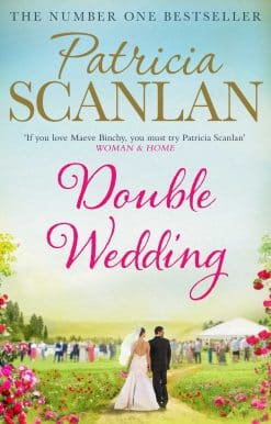 Double Wedding: Warmth, wisdom and love on every page - if you treasured Maeve Binchy, read Patricia Scanlan