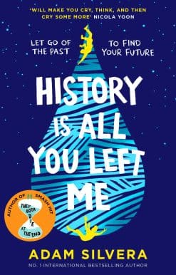 History Is All You Left Me: The much-loved hit from the author of No.1 bestselling blockbuster THEY BOTH DIE AT THE END!