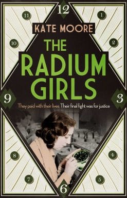 The Radium Girls: They paid with their lives. Their final fight was for justice.