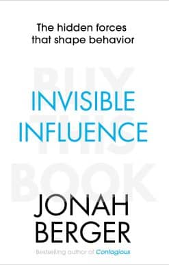Invisible Influence: The hidden forces that shape behaviour