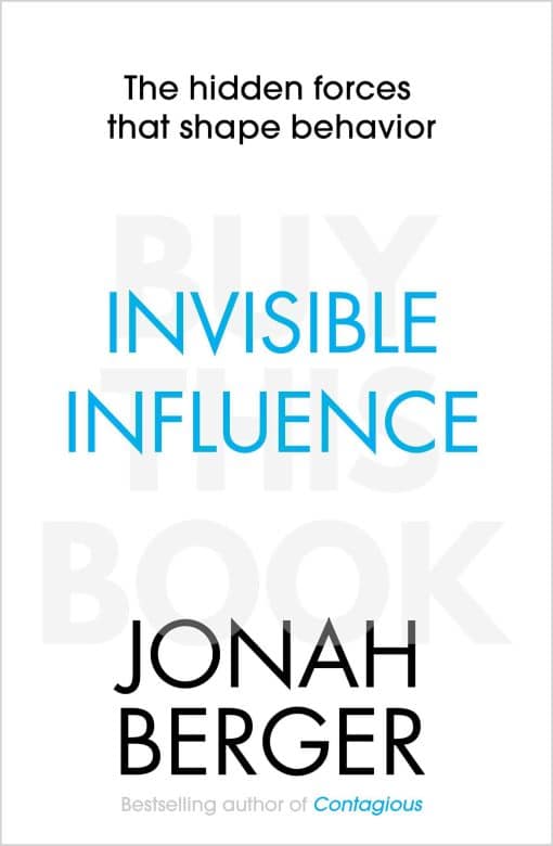 Invisible Influence: The hidden forces that shape behaviour