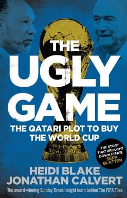 The Ugly Game: The Qatari Plot to Buy the World Cup