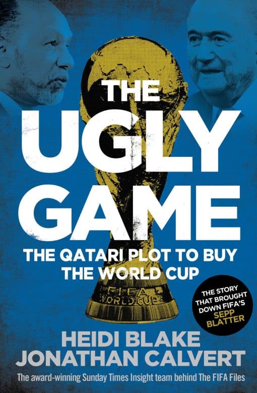 The Ugly Game: The Qatari Plot to Buy the World Cup