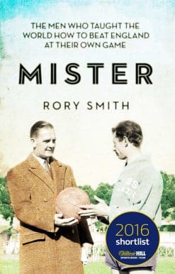 Mister: The Men Who Taught The World How To Beat England At Their Own Game