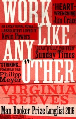 Work Like Any Other: Longlisted for the Man Booker Prize