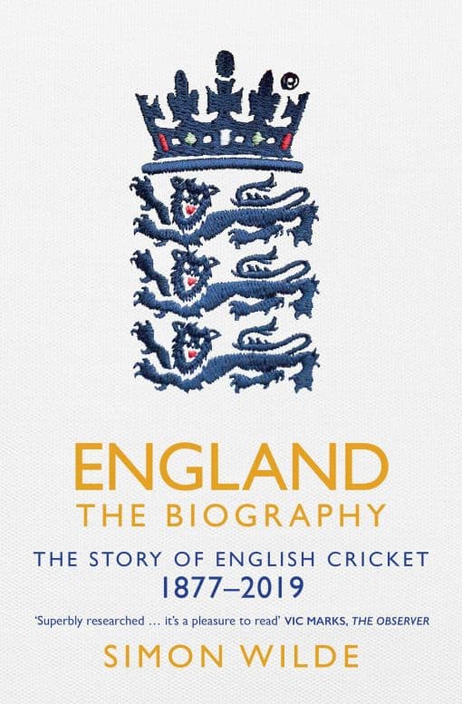 England: The Biography: The Story of English Cricket