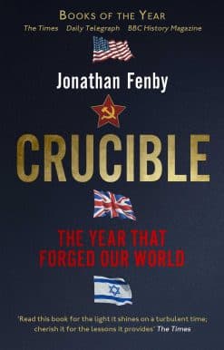 Crucible: The Year that Forged Our World