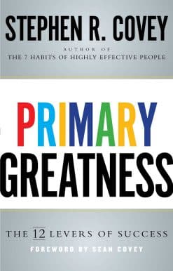 Primary Greatness: The 12 Levers of Success