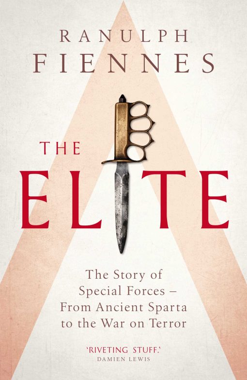 The Elite: The Story of Special Forces  From Ancient Sparta to the War on Terror