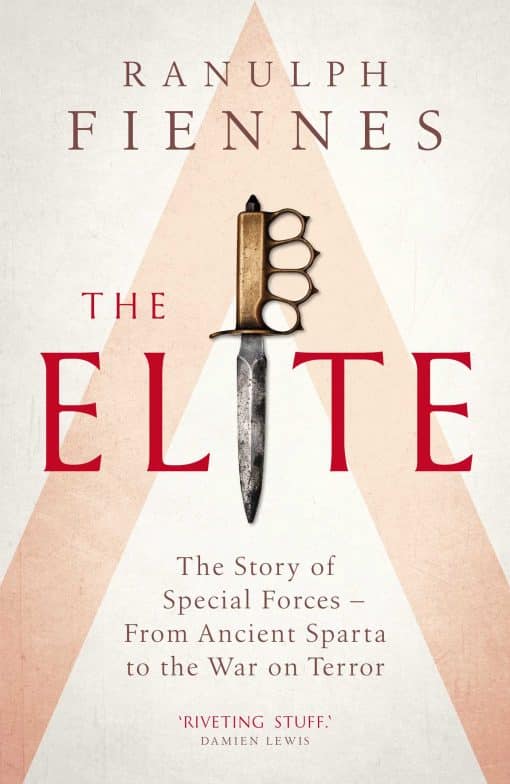 The Elite: The Story of Special Forces  From Ancient Sparta to the War on Terror