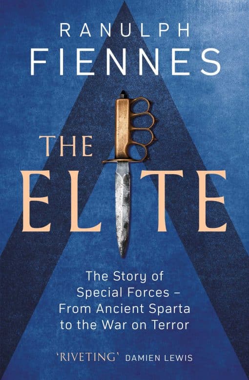 The Elite: The Story of Special Forces  From Ancient Sparta to the War on Terror