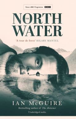 The North Water: Now a major BBC TV series starring Colin Farrell, Jack O'Connell and Stephen Graham