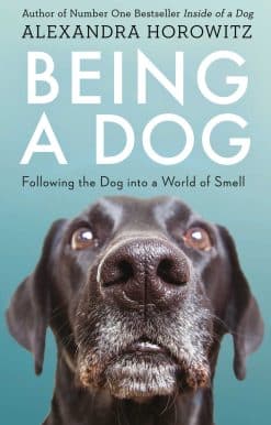 Being a Dog: Following the Dog into a World of Smell