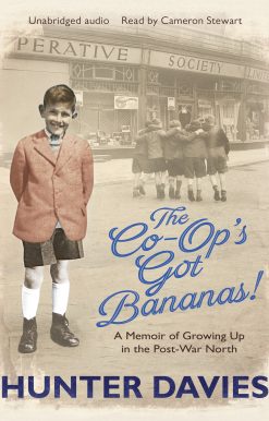 The Co-Op's Got Bananas: A Memoir of Growing Up in the Post-War North