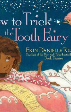 How to Trick the Tooth Fairy