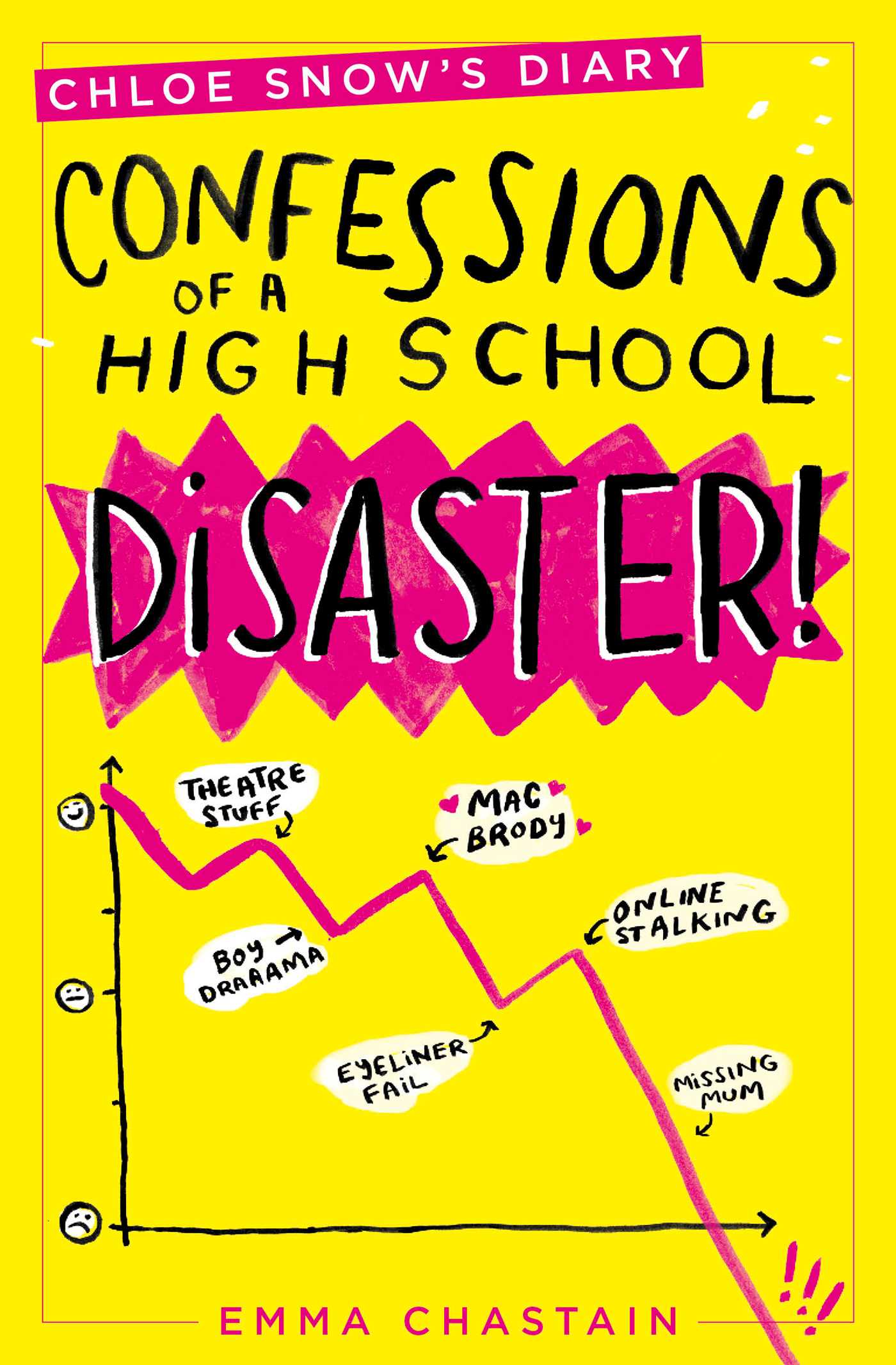 Chloe Snow's Diary: Confessions of a High School Disaster 1 Chloe Snow's Diary: Confessions of a High School Disaster