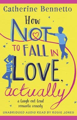 How Not to Fall in Love, Actually: a laugh-out-loud romantic comedy