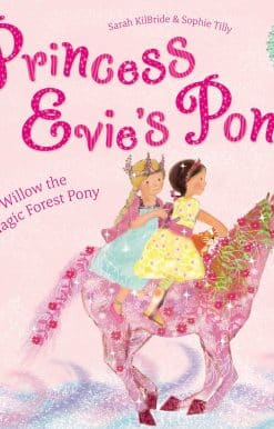 Princess Evie's Ponies: Willow the Magic Forest Pony