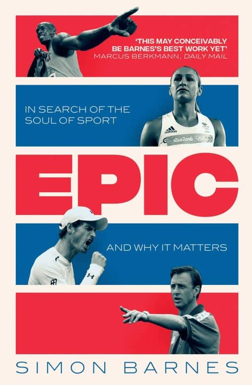 Epic: In Search of the Soul of Sport and Why It Matters