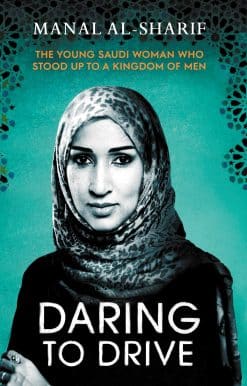 Daring to Drive: A gripping account of one woman's home-grown courage that will speak to the fighter in all of us