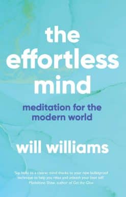 The Effortless Mind: Meditation for the Modern World