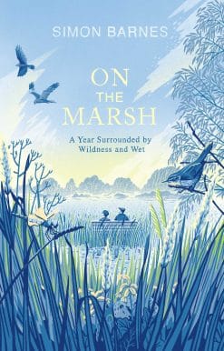 On the Marsh: A Year Surrounded by Wildness and Wet