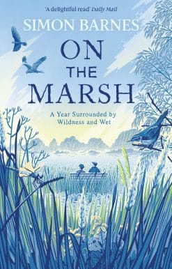 On the Marsh: A Year Surrounded by Wildness and Wet
