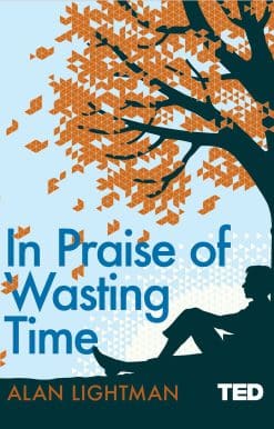 In Praise of Wasting Time
