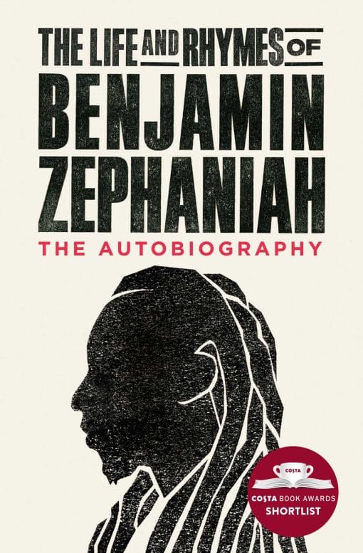 The Life and Rhymes of Benjamin Zephaniah: The Autobiography