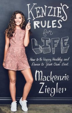 Kenzie's Rules For Life: How to be Healthy, Happy and Dance to your own Beat