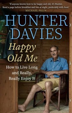 Happy Old Me: How to Live A Long Life, and Really Enjoy It