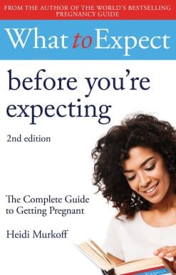 What to Expect: Before You're Expecting 2nd Edition