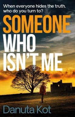 Someone Who Isn't Me: THE GRIPPING NEW NOVEL FROM THE DAGGER-AWARD WINNING AUTHOR
