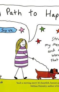 My Path to Happy: Struggles with my mental health and all the wonderful things that happened after