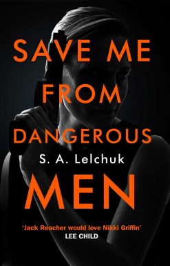 Save Me from Dangerous Men: The new Lisbeth Salander who Jack Reacher would love! A must-read for 2019
