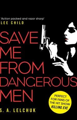 Save Me from Dangerous Men: The new Lisbeth Salander who Jack Reacher would love! A must-read for 2019