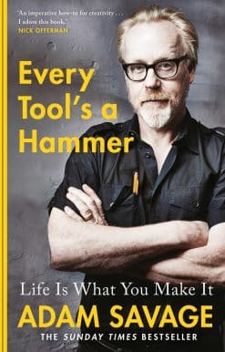 Every Tool's A Hammer: Life Is What You Make It