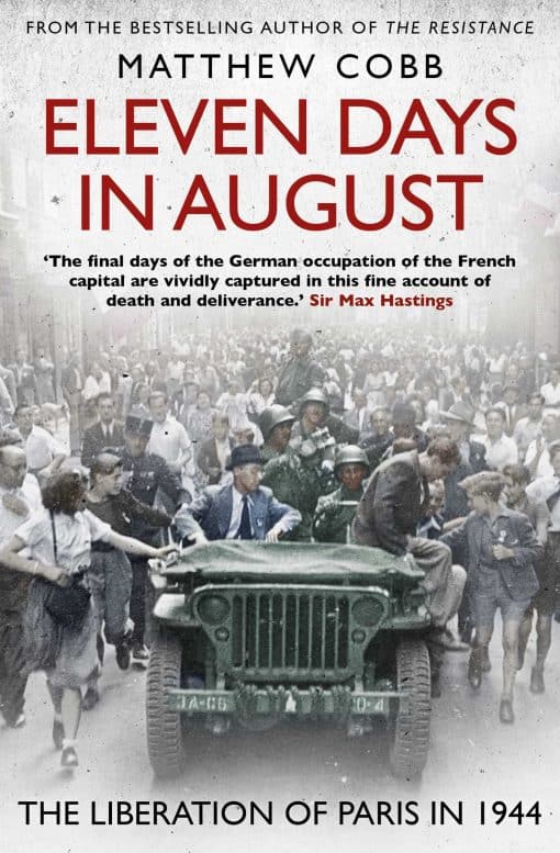 Eleven Days in August: The Liberation of Paris in 1944