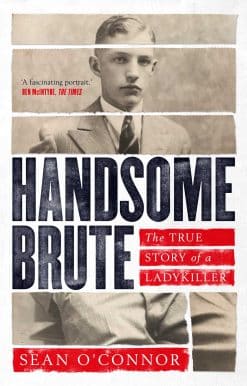 Handsome Brute: The True Story of a Ladykiller