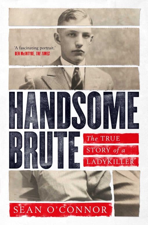 Handsome Brute: The True Story of a Ladykiller