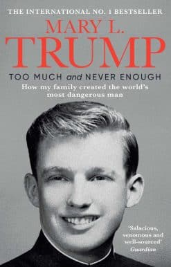 Too Much and Never Enough: How My Family Created the World's Most Dangerous Man