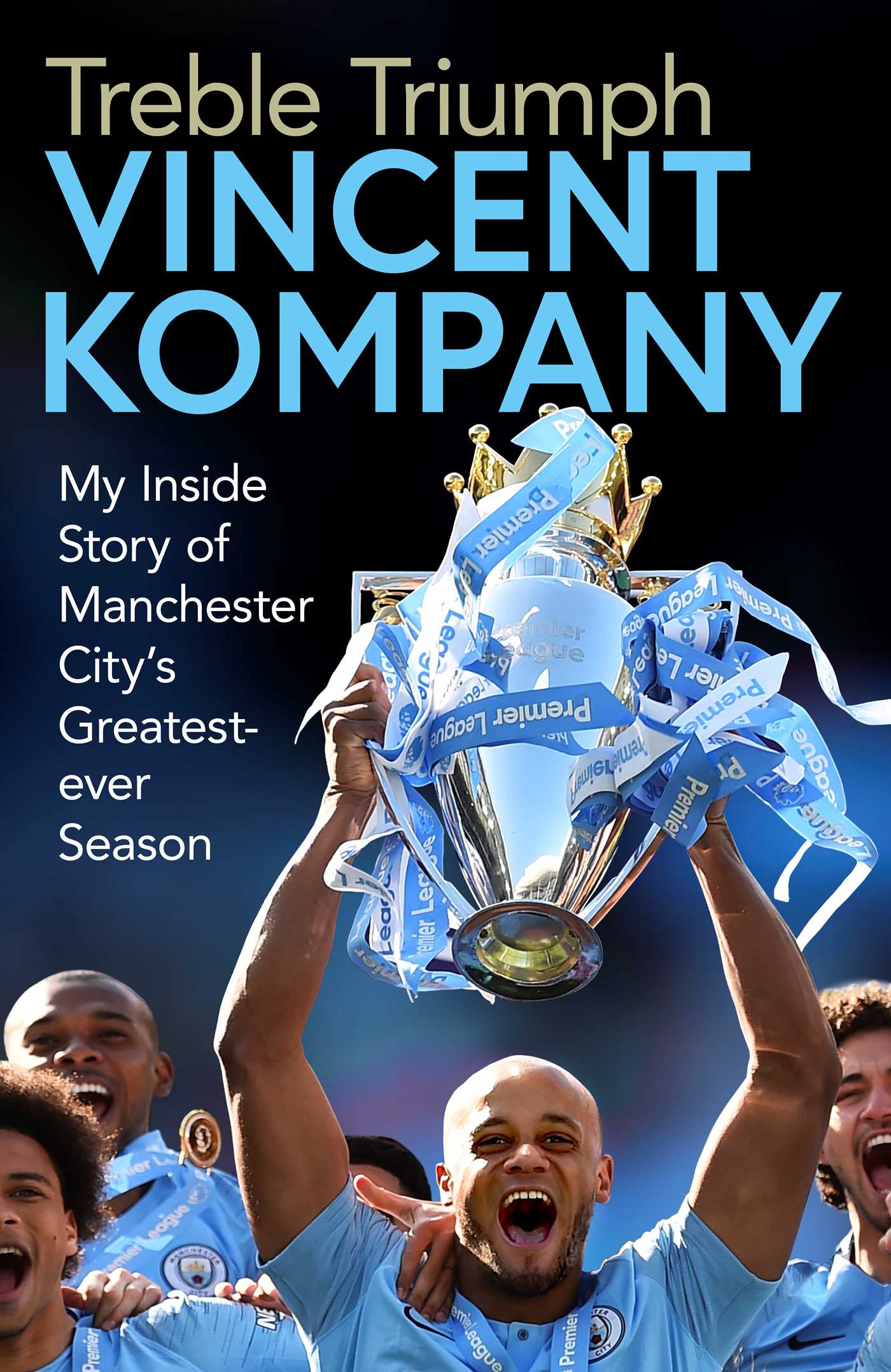 Treble Triumph: My Inside Story of Manchester City's Greatest-ever Season 1 Treble Triumph: My Inside Story of Manchester City's Greatest-ever Season