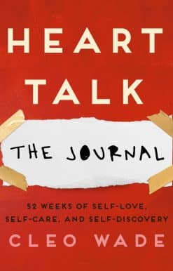 Heart Talk: The Journal: 52 Weeks of Self-Love, Self-Care, and Self-Discovery
