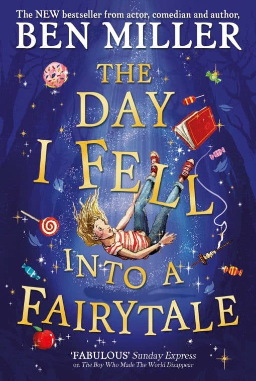 The Day I Fell Into a Fairytale: The Bestselling Classic Adventure from Ben Miller