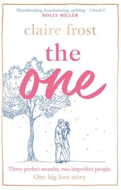 The One: The brand-new heart-breaking novel of love, loss and learning to live again, from the acclaimed author of MARRIED AT FIRST SWIPE
