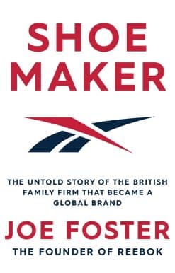 Shoemaker: The Untold Story of the British Family Firm that Became a Global Brand
