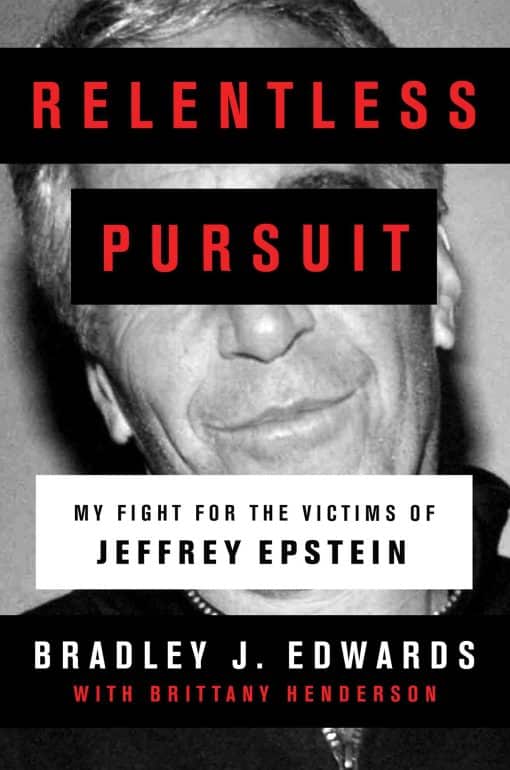 Relentless Pursuit: My Fight for the Victims of Jeffrey Epstein